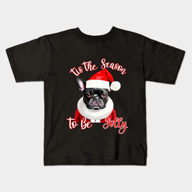 Funny French Bulldog Tis The Season Kids T-Shirt by Relax and Carry On